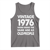 Funny 50th Birthday Tank Top Turning 50 Year Old Gifts Weird Being The Same Age As Old People