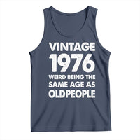 Funny 50th Birthday Tank Top Turning 50 Year Old Gifts Weird Being The Same Age As Old People