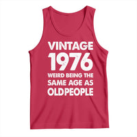 Funny 50th Birthday Tank Top Turning 50 Year Old Gifts Weird Being The Same Age As Old People