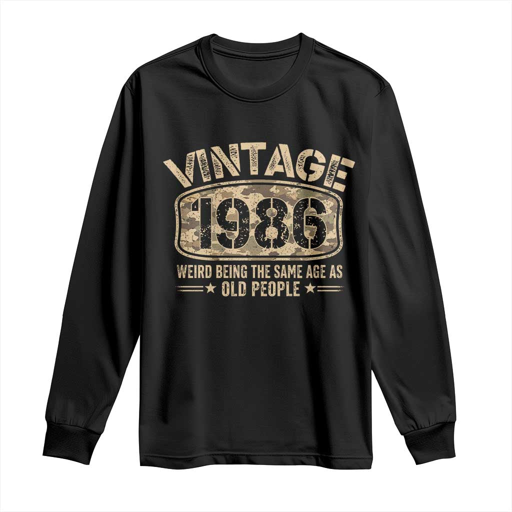 40th Birthday Gift For Men Long Sleeve Shirt Retro Camo 1986 Weird Being The Same Age As Old People