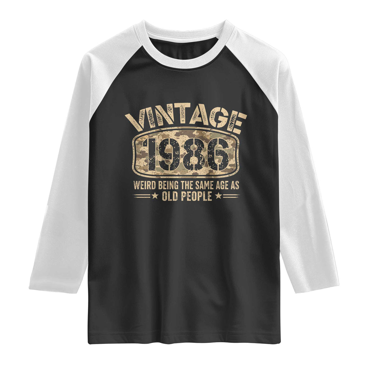 40th Birthday Gift For Men Raglan Shirt Retro Camo 1986 Weird Being The Same Age As Old People