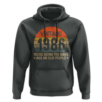 40th Birthday Hoodie Retro 1986 Weird Being The Same Age As Old People