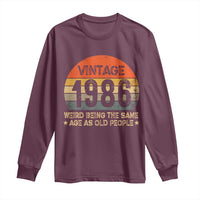 40th Birthday Long Sleeve Shirt Retro 1986 Weird Being The Same Age As Old People