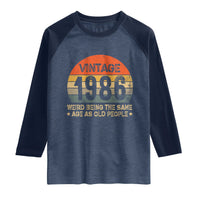 40th Birthday Raglan Shirt Retro 1986 Weird Being The Same Age As Old People