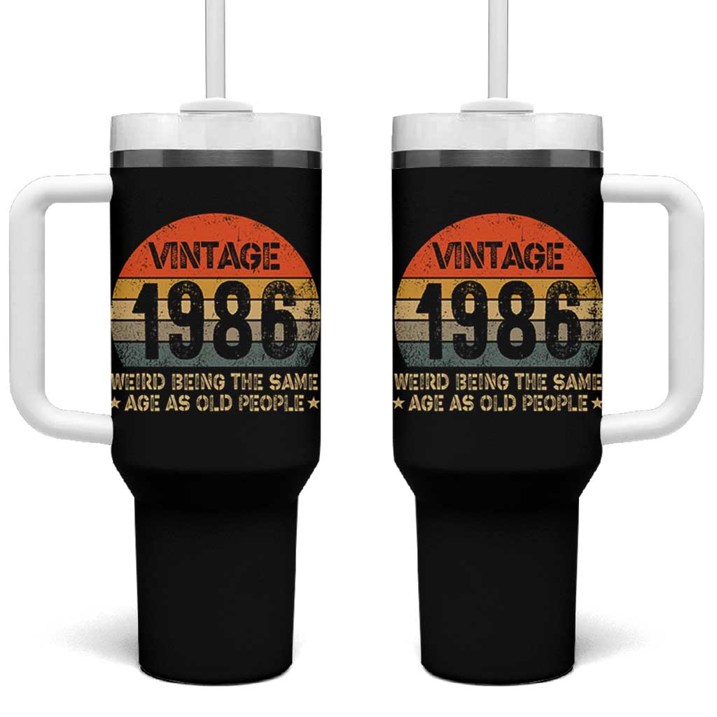 40th Birthday Tumbler With Handle Retro 1986 Weird Being The Same Age As Old People