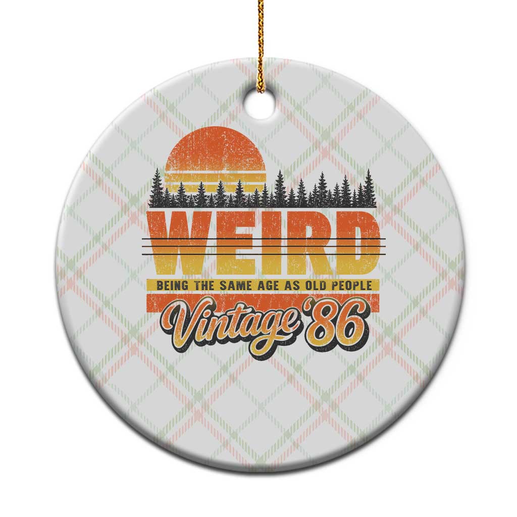 Funny 40th Birthday Ceramic Ornament Retro 1986 Weird Being The Same Age As Old People