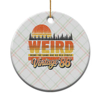 Funny 40th Birthday Ceramic Ornament Retro 1986 Weird Being The Same Age As Old People