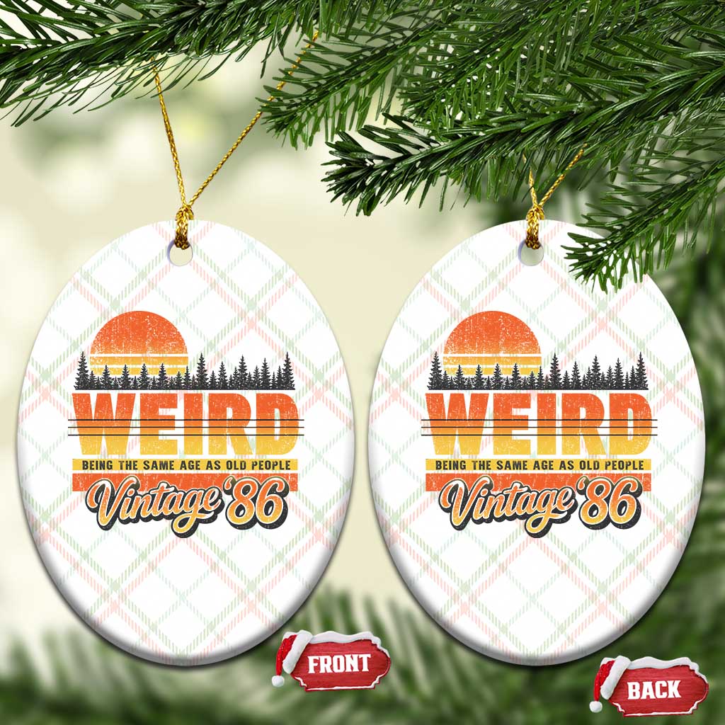 Funny 40th Birthday Ceramic Ornament Retro 1986 Weird Being The Same Age As Old People