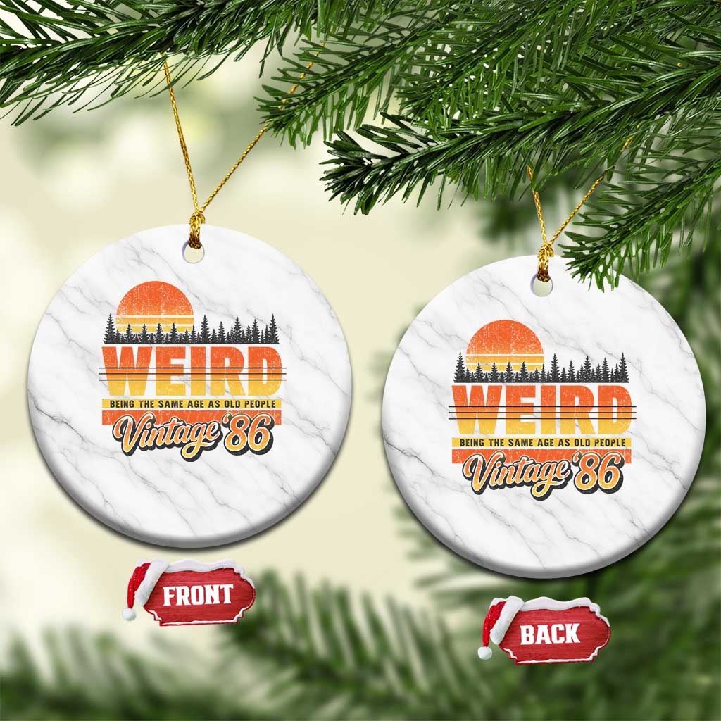 Funny 40th Birthday Ceramic Ornament Retro 1986 Weird Being The Same Age As Old People