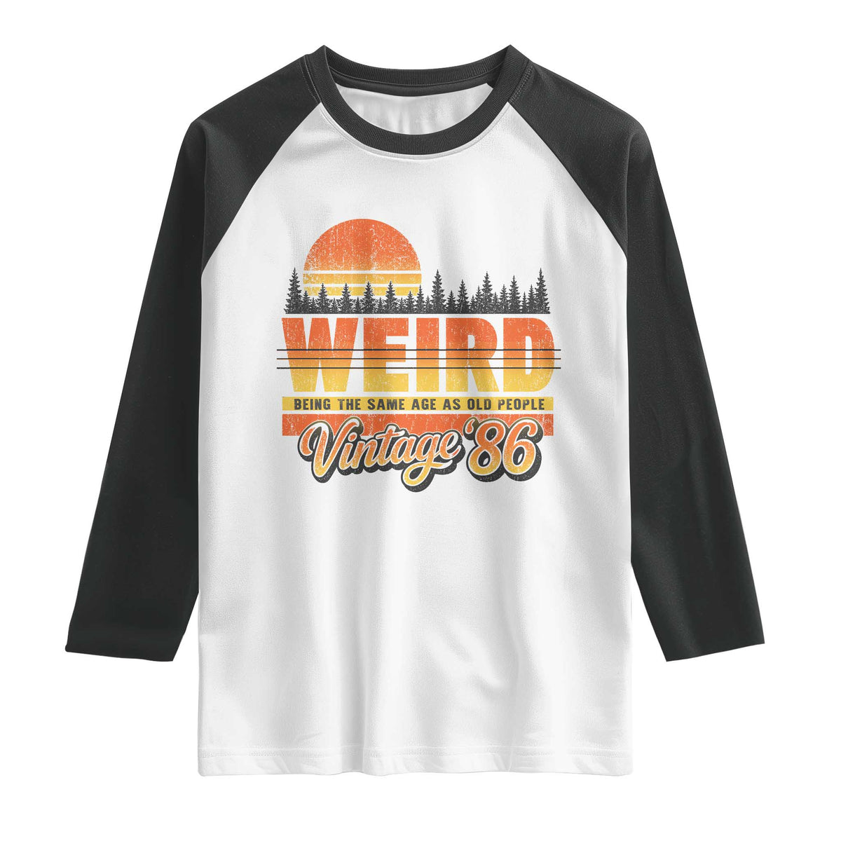 Funny 40th Birthday Raglan Shirt Retro 1986 Weird Being The Same Age As Old People