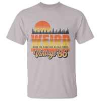 Funny 40th Birthday T Shirt Retro 1986 Weird Being The Same Age As Old People