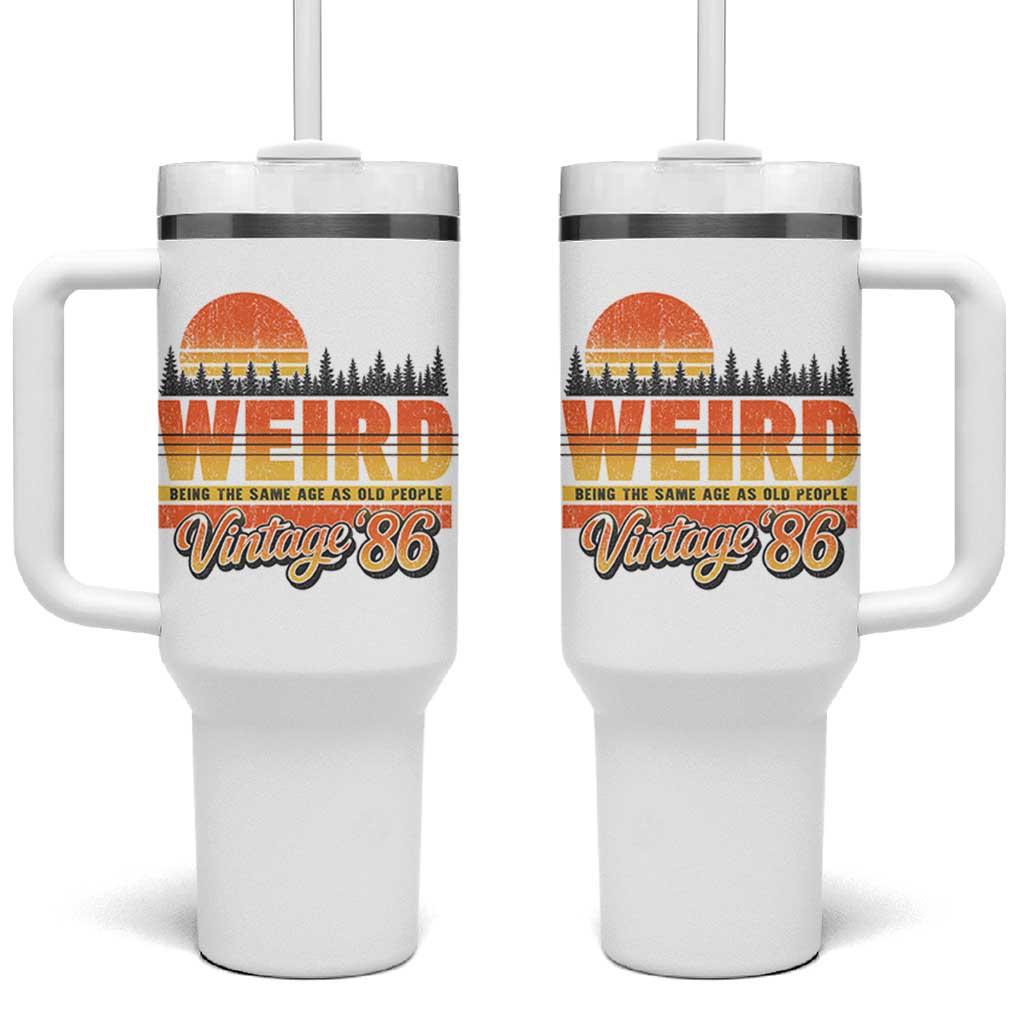Funny 40th Birthday Tumbler With Handle Retro 1986 Weird Being The Same Age As Old People