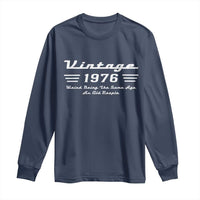 Vintage 50th Birthday Long Sleeve Shirt 50yr 1976 Weird Being The Same Age As Old People