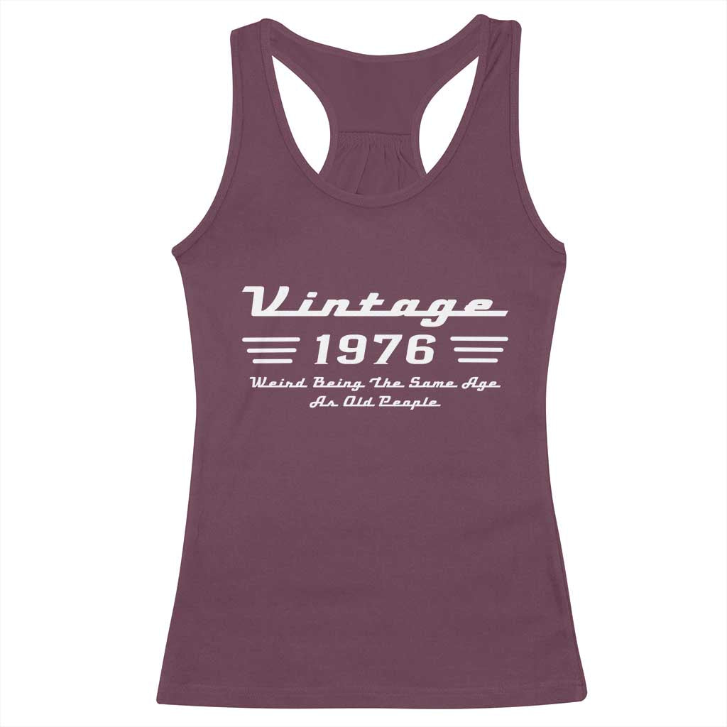 Vintage 50th Birthday Racerback Tank Top 50yr 1976 Weird Being The Same Age As Old People