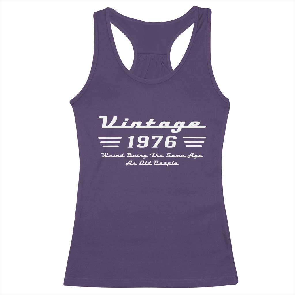 Vintage 50th Birthday Racerback Tank Top 50yr 1976 Weird Being The Same Age As Old People