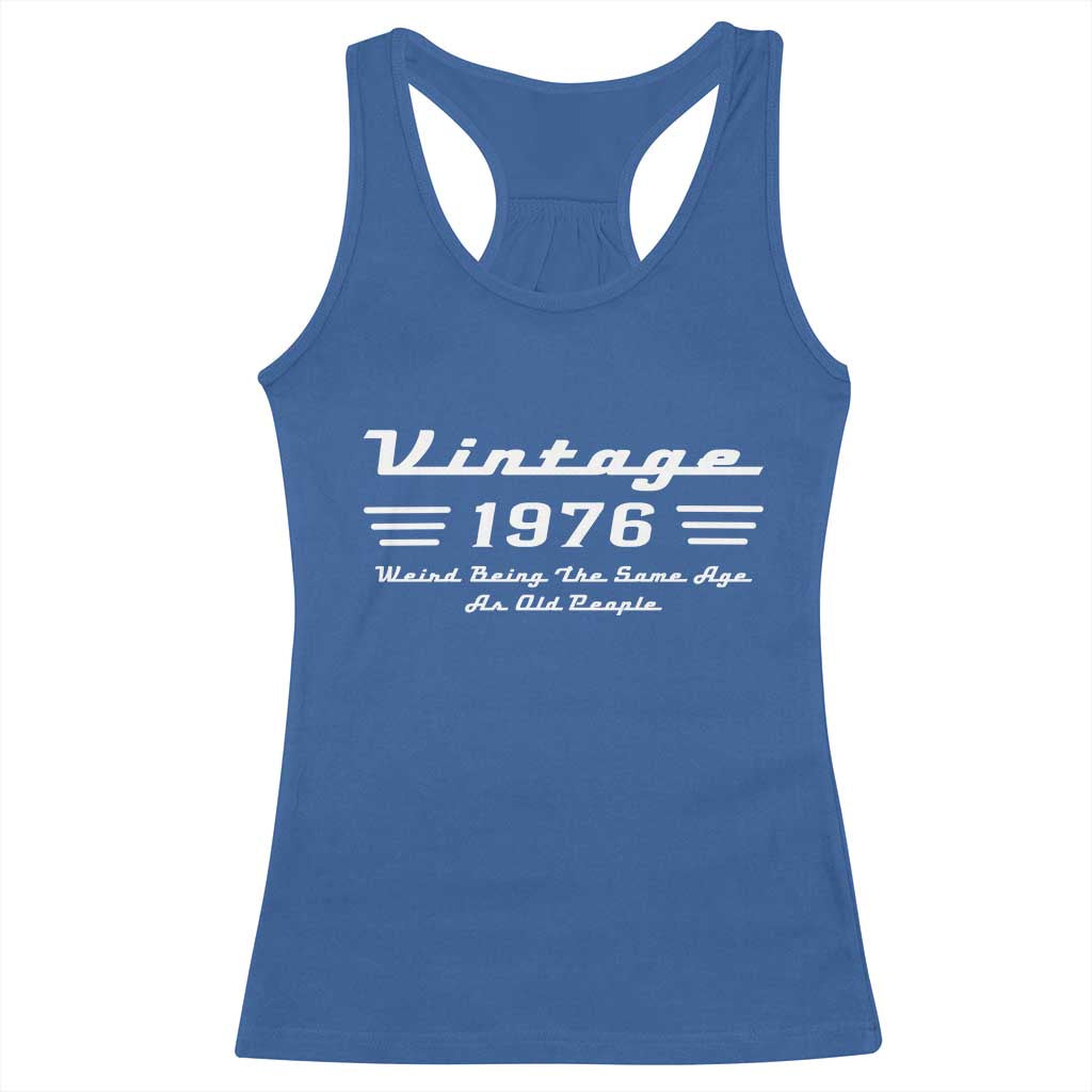 Vintage 50th Birthday Racerback Tank Top 50yr 1976 Weird Being The Same Age As Old People