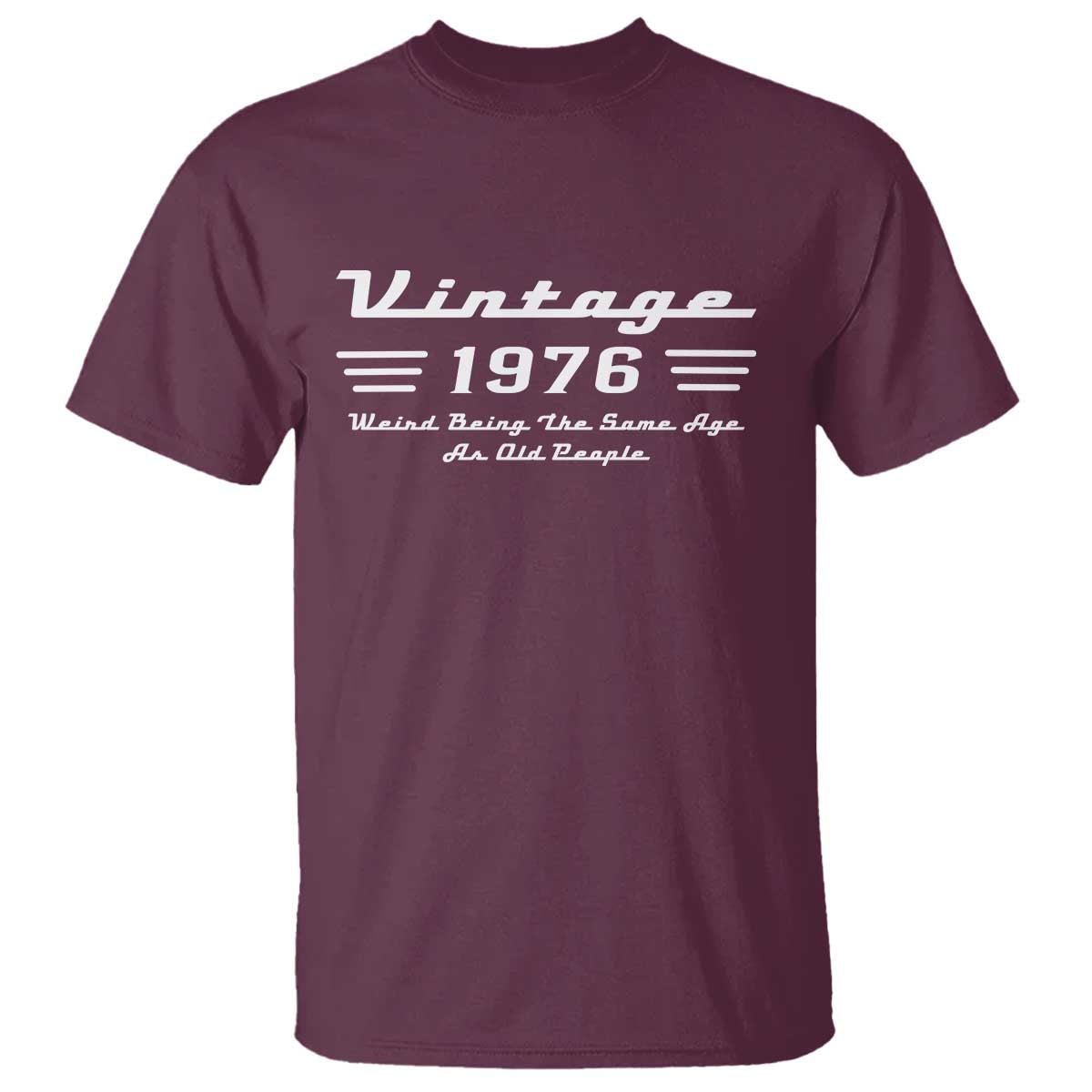 Vintage 50th Birthday T Shirt 50yr 1976 Weird Being The Same Age As Old People