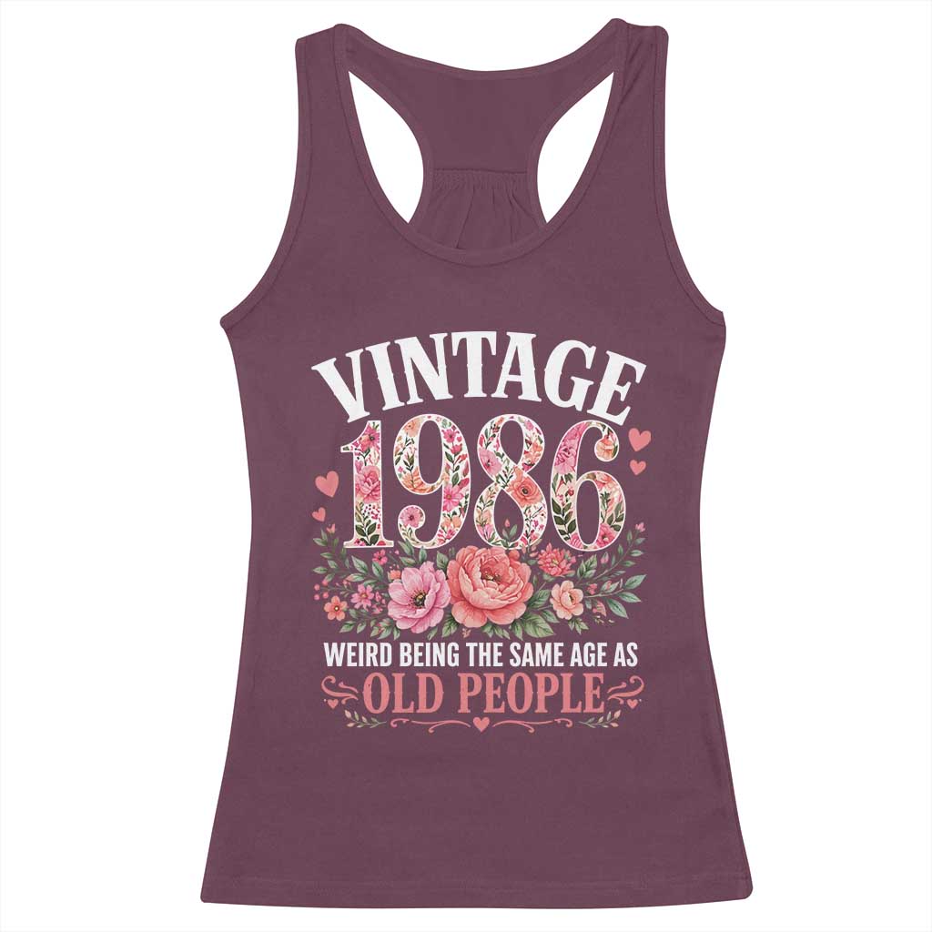 40th Birthday Gifts For Her Racerback Tank Top Floral 1986 Weird Being The Same Age As Old People