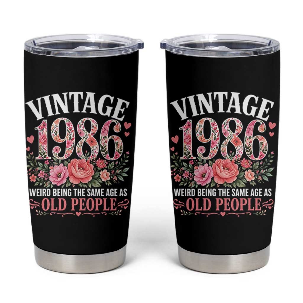 40th Birthday Gifts For Her Tumbler Cup Floral 1986 Weird Being The Same Age As Old People