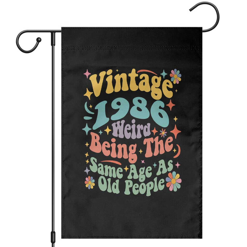 Funny 40th Birthday Garden Flag Retro Groovy 1986 Weird Being The Same Age As Old People