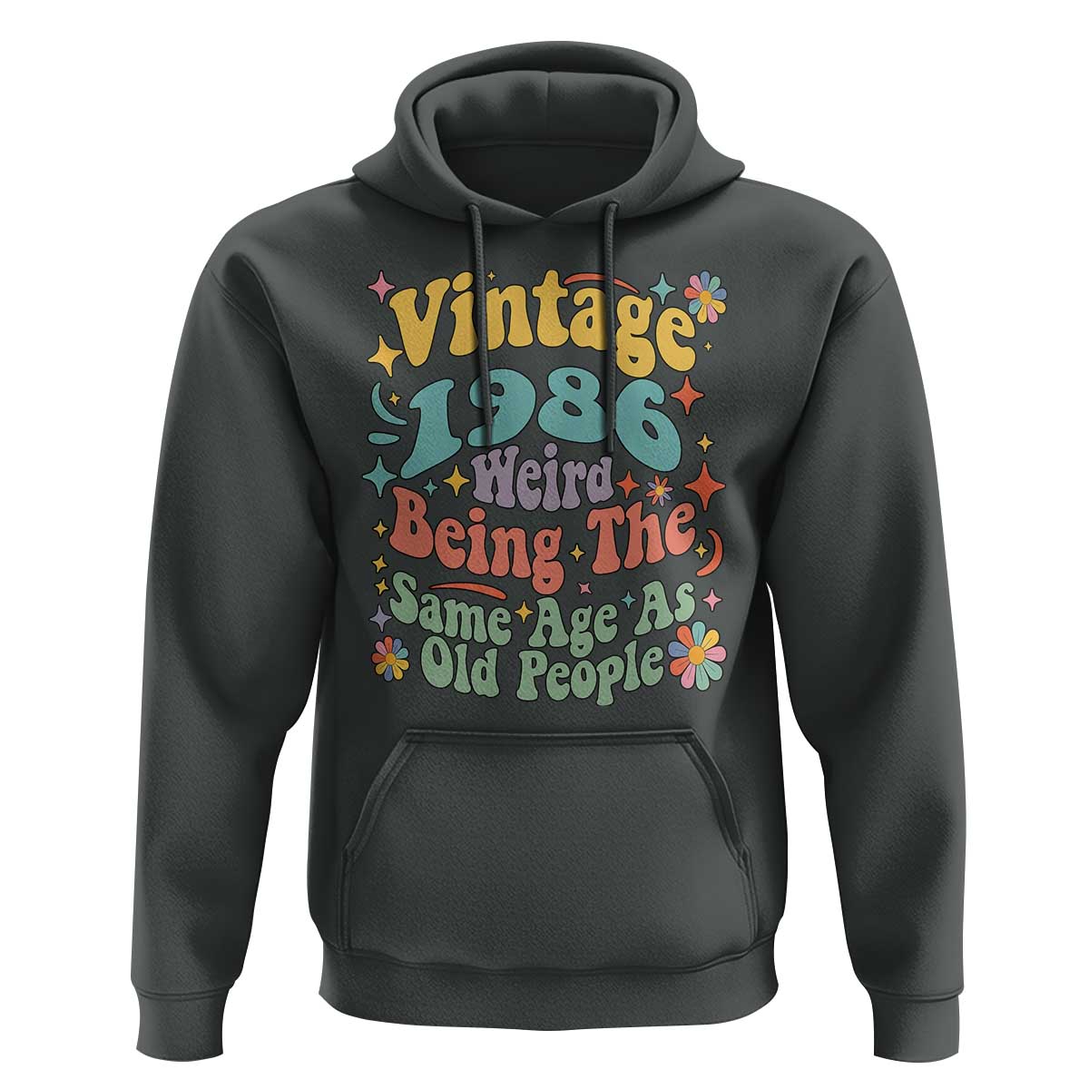 Funny 40th Birthday Hoodie Retro Groovy 1986 Weird Being The Same Age As Old People