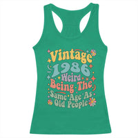 Funny 40th Birthday Racerback Tank Top Retro Groovy 1986 Weird Being The Same Age As Old People