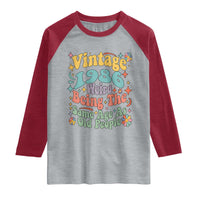 Funny 40th Birthday Raglan Shirt Retro Groovy 1986 Weird Being The Same Age As Old People