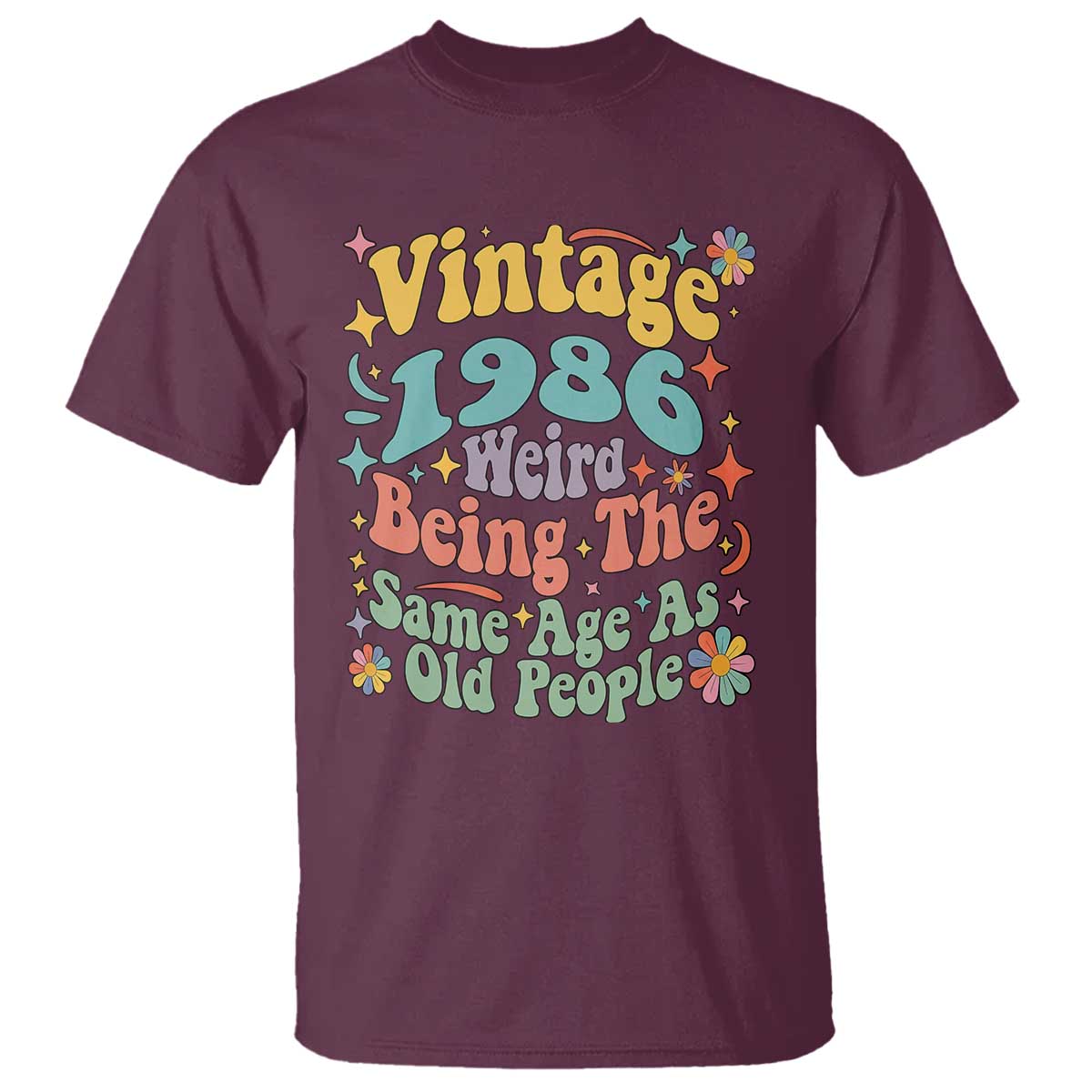 Funny 40th Birthday T Shirt Retro Groovy 1986 Weird Being The Same Age As Old People