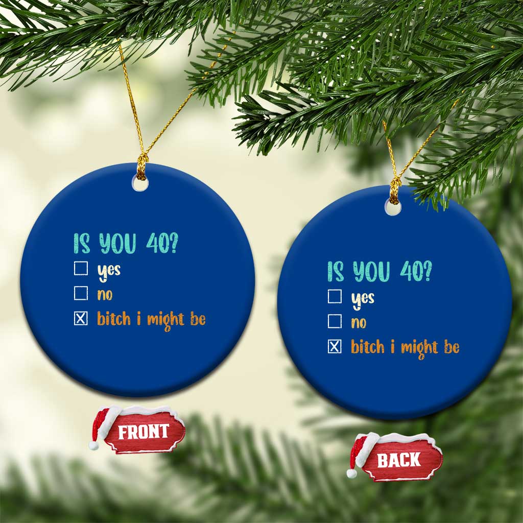 40th Birthday Ceramic Ornament Funny Is You 40 Gift Idea 40 Year Old