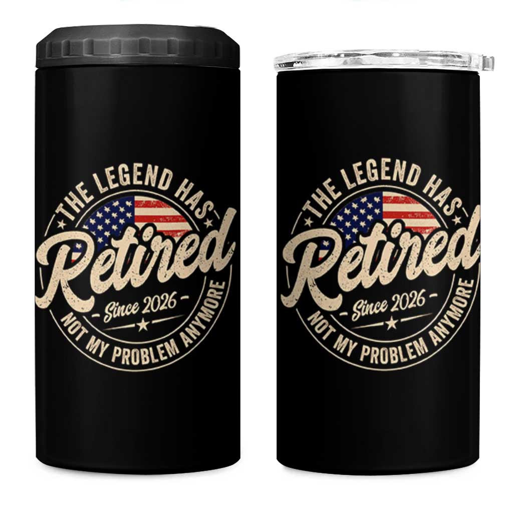 Retired 2026 4 in 1 Can Cooler Tumbler Funny Retirement US Flag Retired Not My Problems Anymore