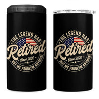 Retired 2026 4 in 1 Can Cooler Tumbler Funny Retirement US Flag Retired Not My Problems Anymore