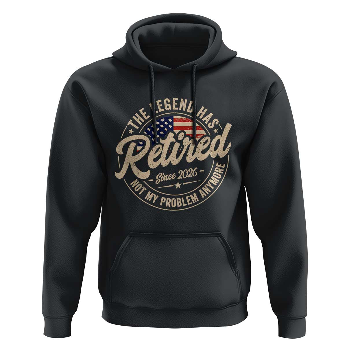 Retired 2026 Hoodie Funny Retirement US Flag Retired Not My Problems Anymore