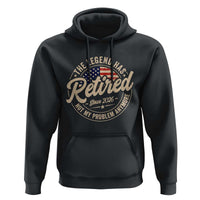 Retired 2026 Hoodie Funny Retirement US Flag Retired Not My Problems Anymore