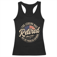 Retired 2026 Racerback Tank Top Funny Retirement US Flag Retired Not My Problems Anymore