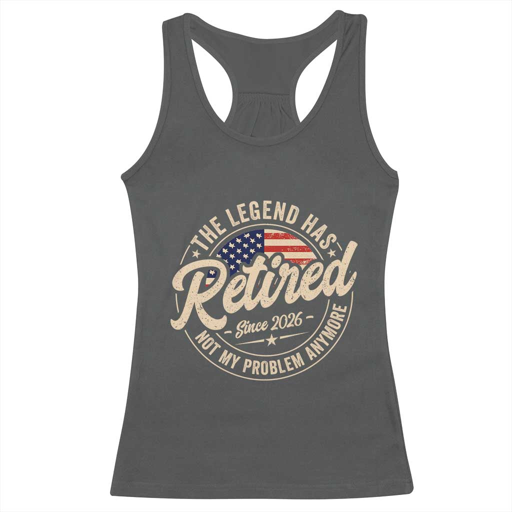 Retired 2026 Racerback Tank Top Funny Retirement US Flag Retired Not My Problems Anymore