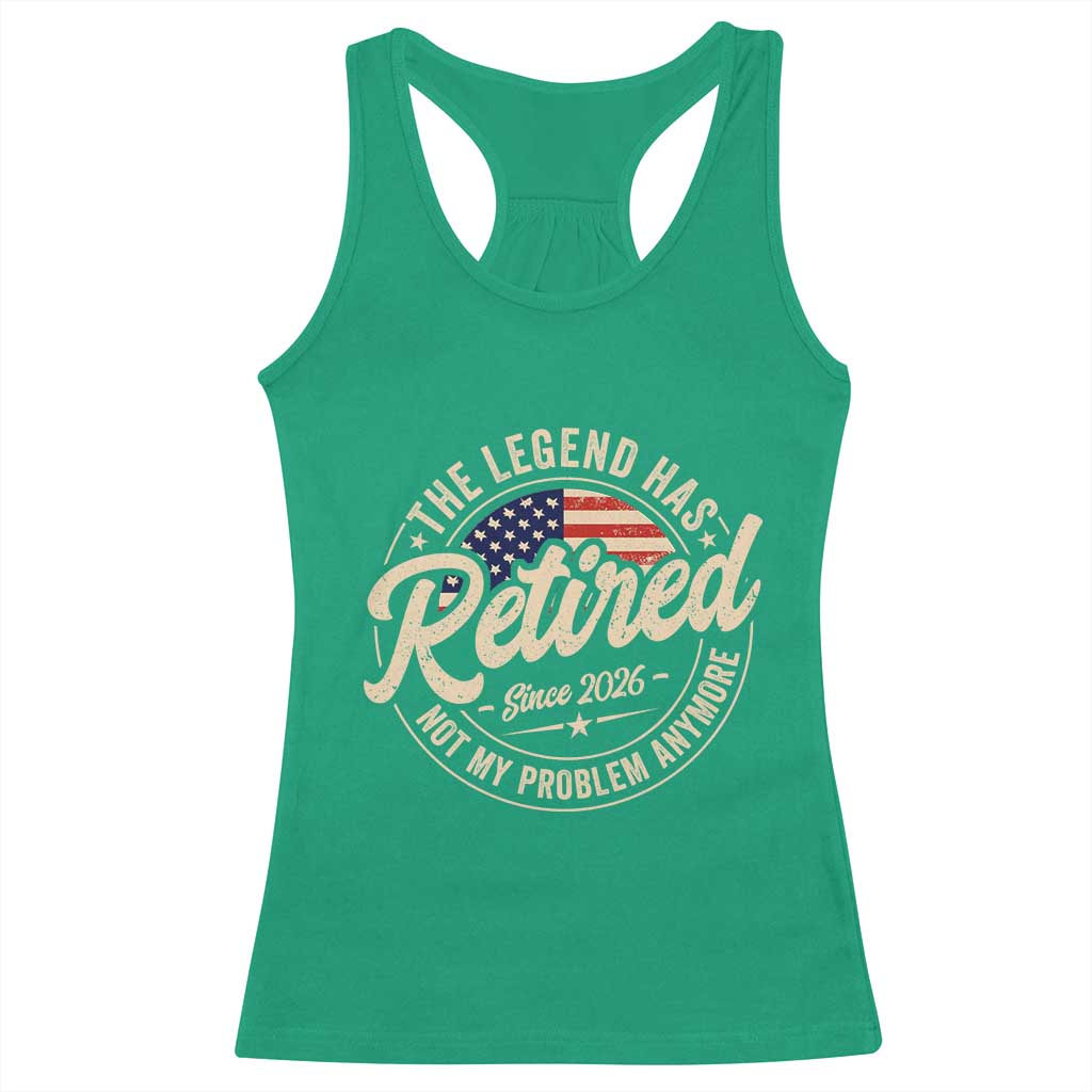 Retired 2026 Racerback Tank Top Funny Retirement US Flag Retired Not My Problems Anymore