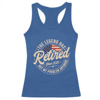 Retired 2026 Racerback Tank Top Funny Retirement US Flag Retired Not My Problems Anymore