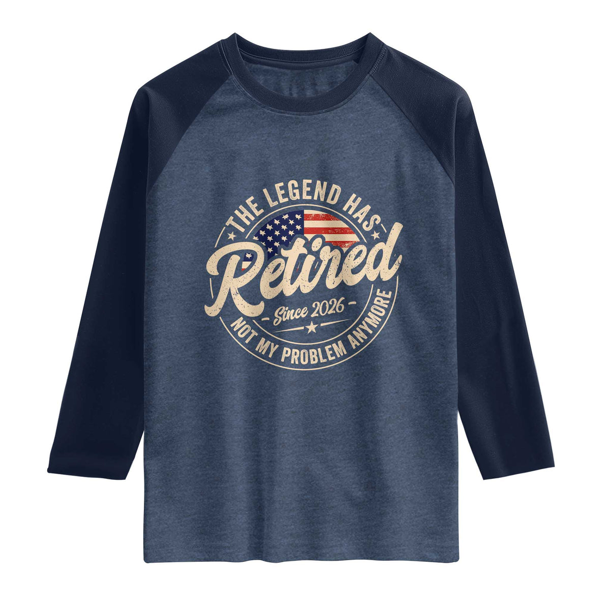 Retired 2026 Raglan Shirt Funny Retirement US Flag Retired Not My Problems Anymore