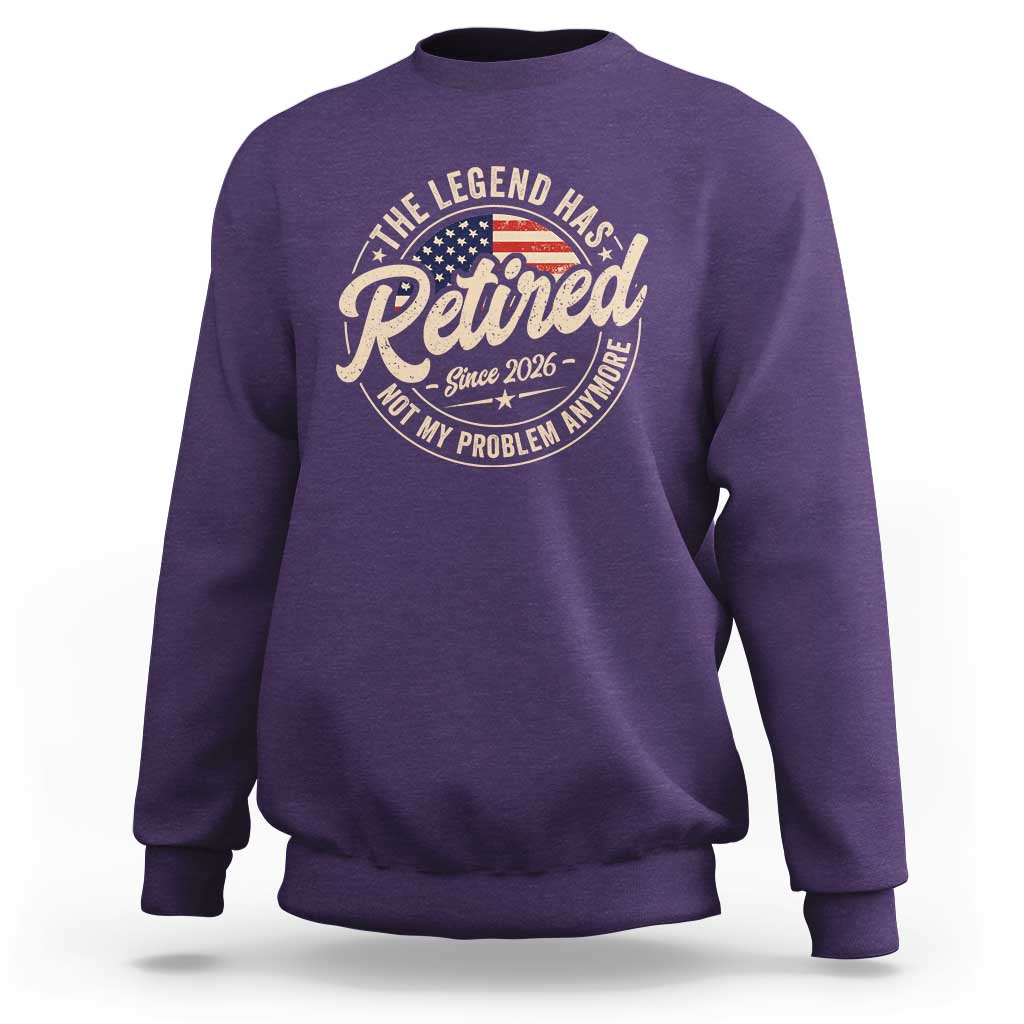 Retired 2026 Sweatshirt Funny Retirement US Flag Retired Not My Problems Anymore