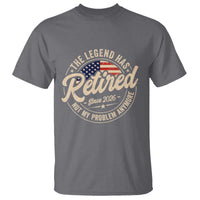 Retired 2026 T Shirt Funny Retirement US Flag Retired Not My Problems Anymore