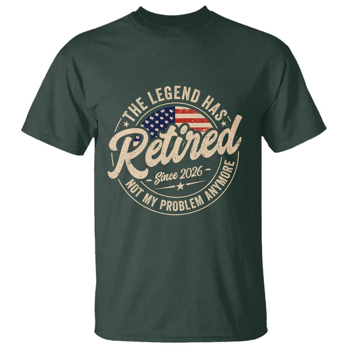 Retired 2026 T Shirt Funny Retirement US Flag Retired Not My Problems Anymore