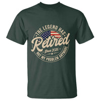 Retired 2026 T Shirt Funny Retirement US Flag Retired Not My Problems Anymore