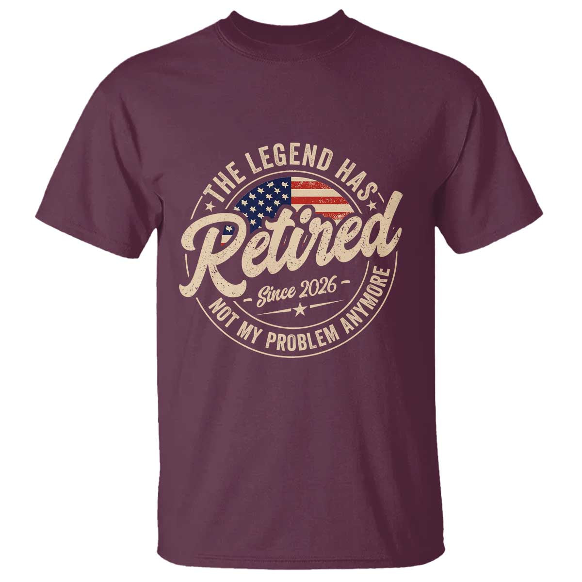 Retired 2026 T Shirt Funny Retirement US Flag Retired Not My Problems Anymore