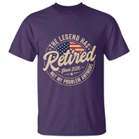 Retired 2026 T Shirt Funny Retirement US Flag Retired Not My Problems Anymore