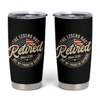 Retired 2026 Tumbler Cup Funny Retirement US Flag Retired Not My Problems Anymore