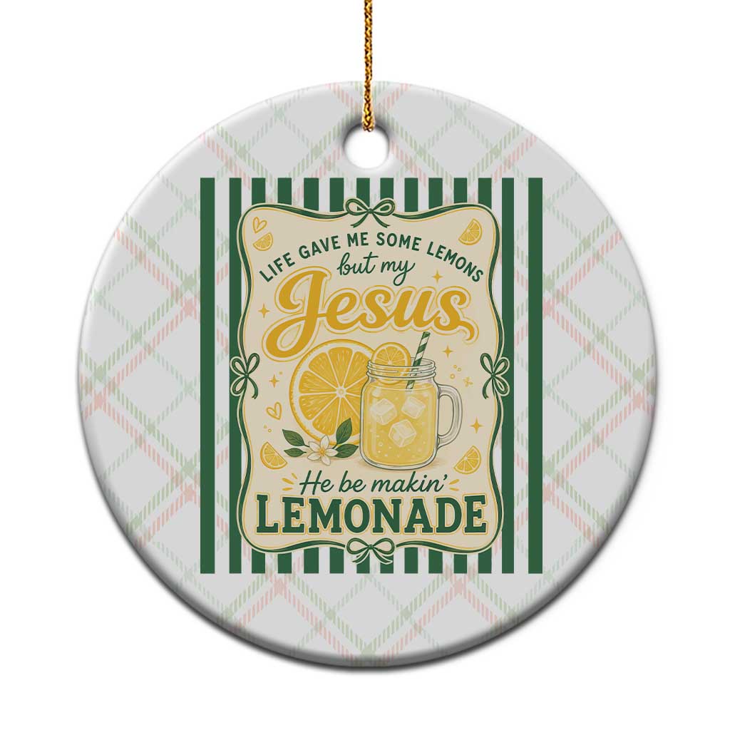 Jesus Lemonade Ceramic Ornament Funny Christian Life Gave Me Lemons But My Jesus Makes Lemonade