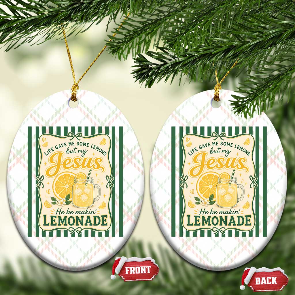 Jesus Lemonade Ceramic Ornament Funny Christian Life Gave Me Lemons But My Jesus Makes Lemonade