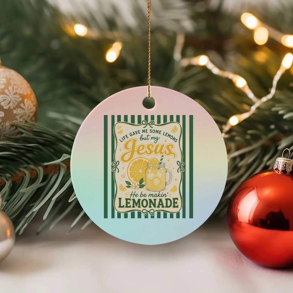 Jesus Lemonade Ceramic Ornament Funny Christian Life Gave Me Lemons But My Jesus Makes Lemonade