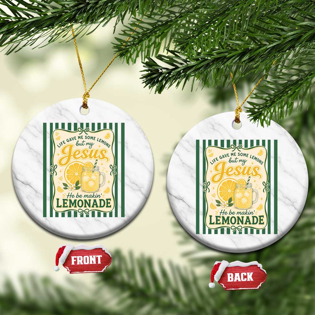Jesus Lemonade Ceramic Ornament Funny Christian Life Gave Me Lemons But My Jesus Makes Lemonade