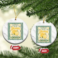 Jesus Lemonade Ceramic Ornament Funny Christian Life Gave Me Lemons But My Jesus Makes Lemonade